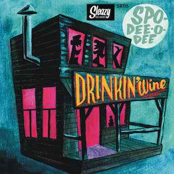 Spo-Dee-O-Dee - Drinkin' Wine ( Ltd Ep )
